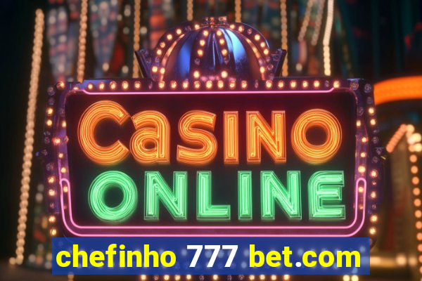 chefinho 777 bet.com